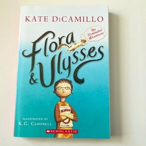 Flora and‎ Ulysses: The Illuminated Adventures by Kate Dicamillo
